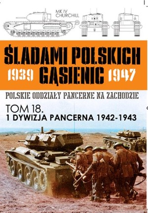 1 Dywizja Pancerna 1942-1943 Śladami Polskich Gąsienic 1939-1947