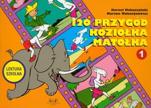 120 przygód Koziołka Matołka księga 1 Książka dla dzieci z SOS Wiosek Dziecięcych