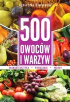 500 owoców i warzyw - pdf Charakterystyka, wymagania, porady