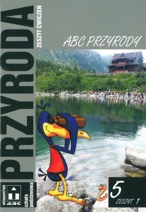 ABC Przyrody 5. Zeszyt ćwiczeń zeszyt 1 Szkoła podstawowa