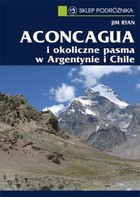 Aconcagua i okoliczne pasma w Argentynie i Chile - mobi, epub