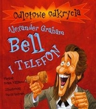 Alexsander Graham Bell i telefon Odlotowe odkrycia