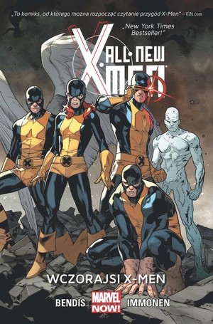 All-New X-Men Tom 1 Wczorajsi X-Men Marvel NOW!