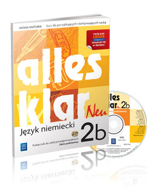 Alles Klar neu 2b. Zakres podstawowy. Podręcznik z ćwiczeniami + CD dla szkół ponadgimnazjalnych Nowa matura (2014)