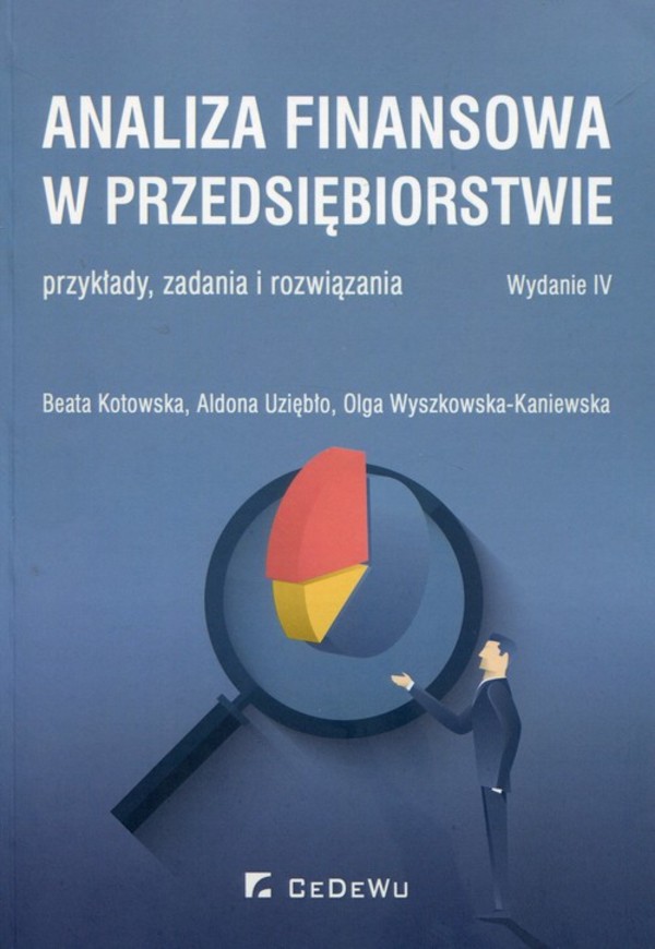 Analiza finansowa w przedsiębiorstwie Przykłady, zadania i rozwiązania