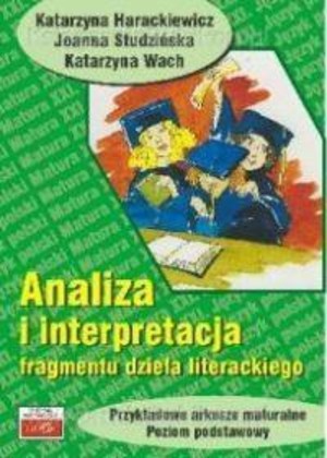 Analiza i interpretacja fragmentu dzieła literackiego. Przykładowe arkusze maturalne. Poziom podstawowy