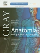 Anatomia GRAY. Podręcznik dla studentów Tom 1