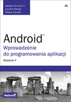 Android. Wprowadzenie do programowania aplikacji Wydanie V