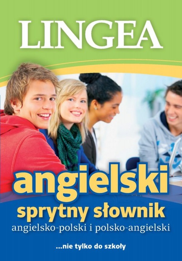 Angielsko-polski polsko-angielski sprytny słownik nie tylko do szkoły