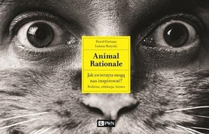 Animal Rationale Jak zwierzęta mogą nas inspirować? Audiobook CD Audio Rodzina, edukacja, biznes