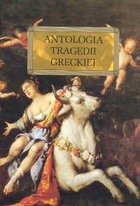 Antologia tragedii greckiej (twarda)