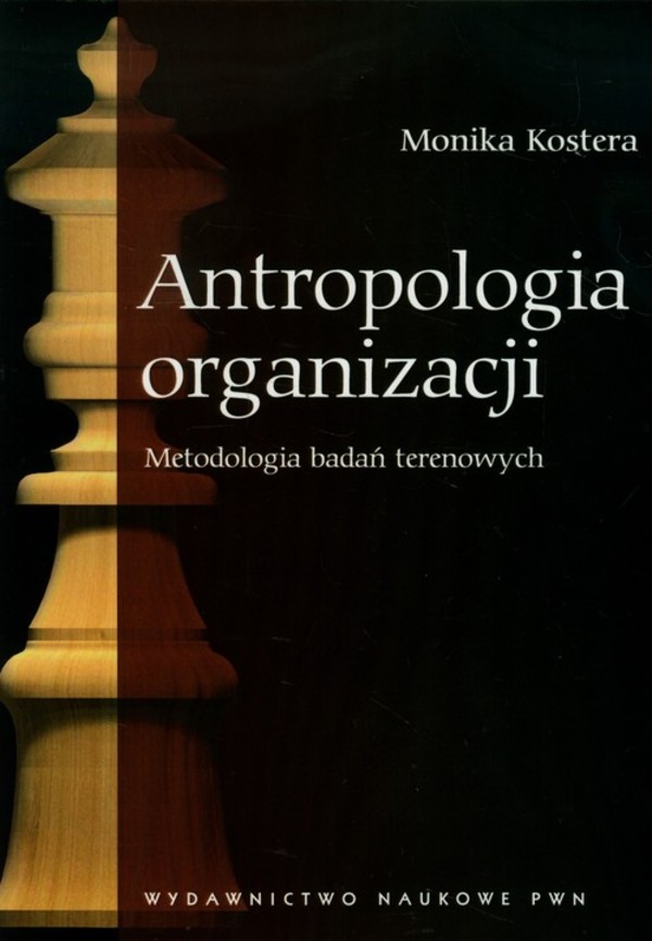 Antropologia organizacji. Metodologia badań terenowych