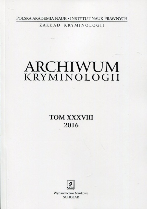 Archiwum kryminologii Tom XXXVIII 2016