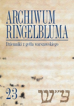 Archiwum Ringelbluma 23. Dzienniki z getta warszawskiego Konspiracyjne Archiwum Getta Warszawy