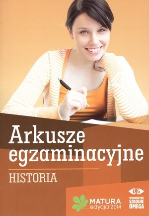 Arkusze egzaminacyjne HISTORIA Matura edycja 2014