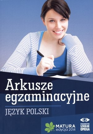 Arkusze egzaminacyjne JĘZYK POLSKI Matura edycja 2014