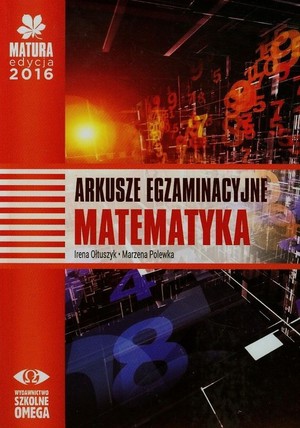 Arkusze egzaminacyjne MATEMATYKA Matura edycja 2016