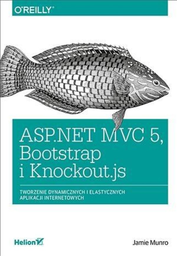 ASP.NET MVC 5 Bootstrap i Knockout.js Tworzenie dynamicznych i elastycznych aplikacji internetowych