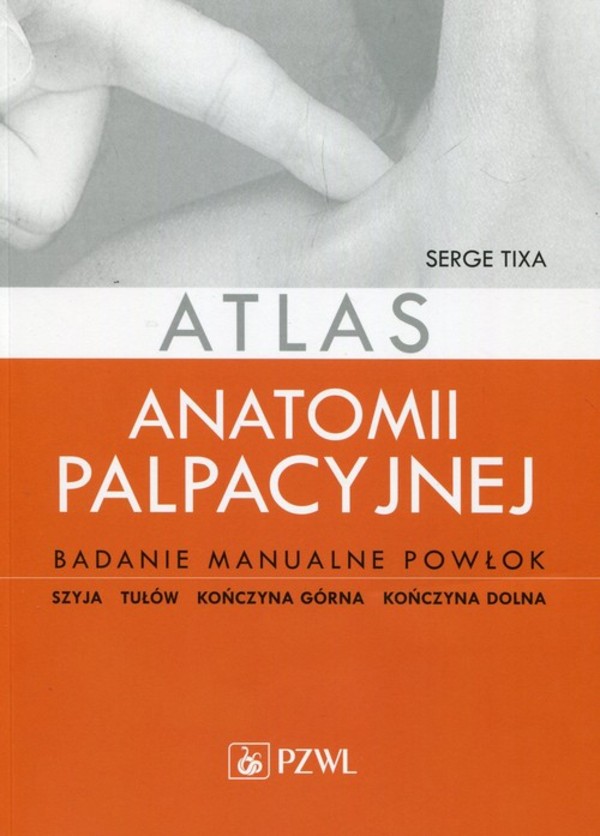 Atlas anatomii palpacyjnej Badanie manualnej powłok
