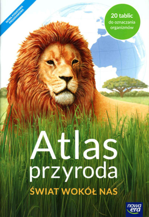 Atlas przyrodniczy. Świat wokół nas. Szkoła Podstawowa