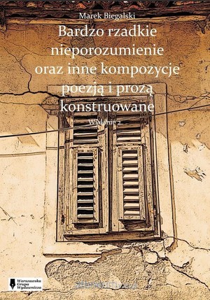 Bardzo rzadkie nieporozumienie oraz inne kompozycje poezją i prozą konstruowane Wydanie 2