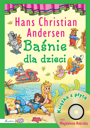 Baśnie dla dzieci Hans Christian Andersen + CD czyta Magdalena Różyczka