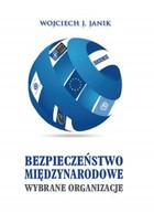 Bezpieczeństwo międzynarodowe. Wybrane organizacje - mobi, epub, pdf