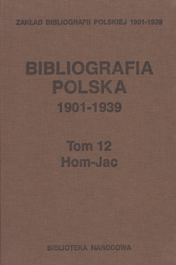 Bibliografia polska 1901-1939 Tom 12 Hom-Jac