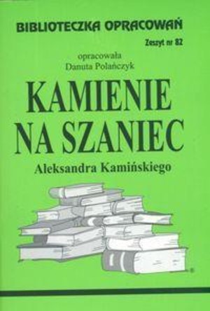 Biblioteczka opracowań 82 Kamienie na szaniec