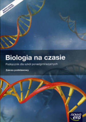 Biologia na czasie. Podręcznik dla liceum i technikum. Zakres podstawowy po gimnazjum - 3-letnie liceum i 4-letnie technikum