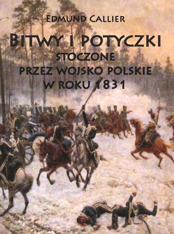 Bitwy i potyczki stoczone przez wojsko polskie w roku 1831