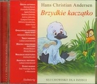 Brzydkie kaczątko Audiobook CD Audio Słuchowisko dla dzieci