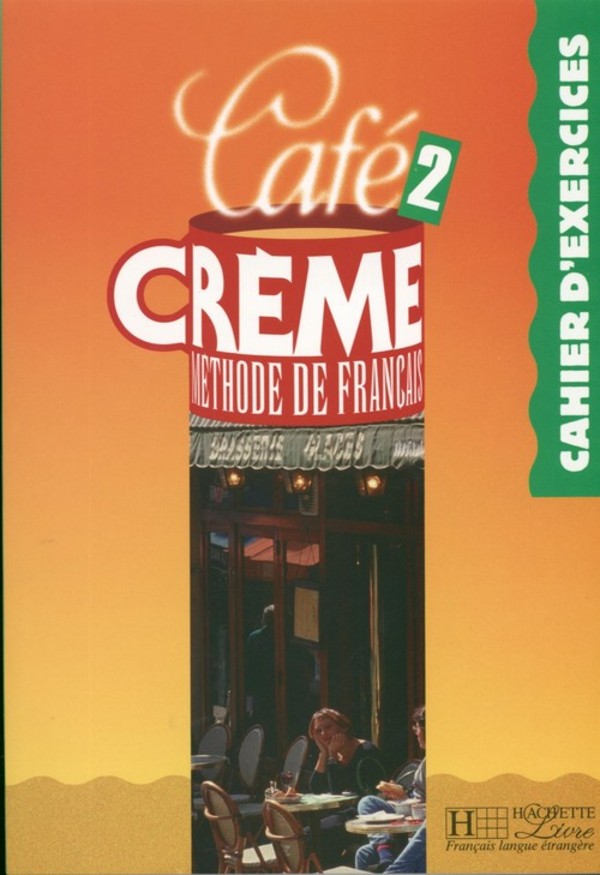 Café CREME 2. Cahier d`exercises Ćwiczenia