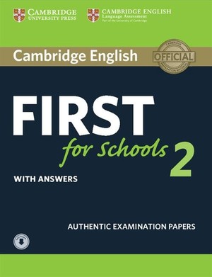 Cambridge English First for Schools 2. Student`s Book Podręcznik + answers + Audio (z odpowiedziami)
