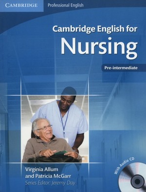 Cambridge English for Nursing Pre-Intermediate. Student`s Book Podręcznik + CD