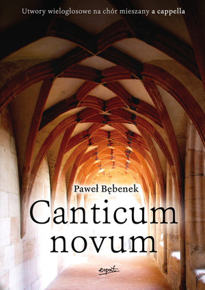 Canticum novum Utwory wielogłosowe na chór mieszany a cappella