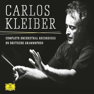 Carlos Kleiber - Complete Orchestral Recordings on Deutsche Grammophon