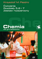 CHEMIA DLA GIMNAZJALISTÓW. ĆWICZENIA. ROZDZIAŁY 5, 6 I 7. ZESTAW ROZSZERZONY