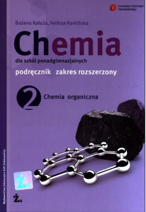 Chemia dla szkół ponadgimnazjalnych Podręcznik Zakres rozszerzony 2 Chemia organiczna po gimnazjum - 3-letnie liceum i 4-letnie technikum