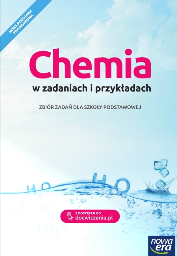 Chemia w zadaniach i przykładach. Zbiór zadań dla klas 7-8 szkoły podstawowej Nowa edycja 2020-2022