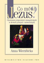 Co mówi Jezus? Objaśnianie przypowieści ewangelicznych w słowach prostych i uniwersalnych