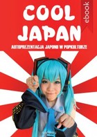 Cool Japan - mobi, epub Autoprezentacja Japonii w popkulturze