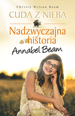 Cuda z nieba Nadzwyczajna historia Annabel Beam