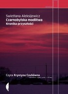 Czarnobylska modlitwa. Kronika przyszłości - Audiobook mp3