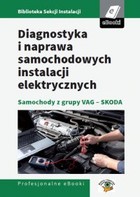 Diagnostyka i naprawa samochodowych instalacji elektrycznych Samochody z grupy VAG - Skoda