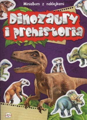 Dinozaury i prehistoria Minialbum z naklejkami