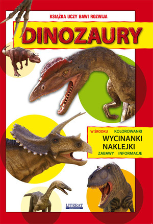Dinozaury Kolorowanki, wycinanki, naklejki, zabawy, informacje