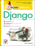 Django. Praktyczne tworzenie aplikacji sieciowych