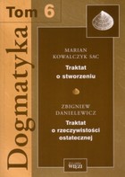 Dogmatyka Traktat o stworzeniu Traktat o rzeczywistości ostatecznej - mobi, epub Tom 6