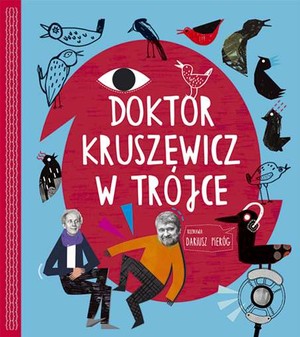 Doktor Kruszewicz w Trójce rozmawia Dariusz Pieróg